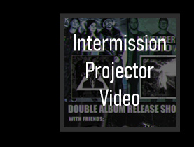 Album Release Intermission Projector Video