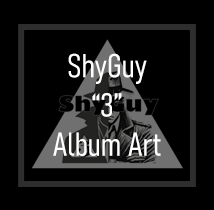 ShyGuy 3 Album Art