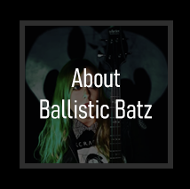 About Ballistic Batz